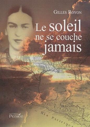 Couverture du livre « Le soleil ne se couche jamais » de Gilles Royon aux éditions Persee