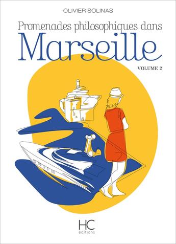 Couverture du livre « Promenades philosophiques dans Marseille v.2 » de Olivier Solinas aux éditions Herve Chopin