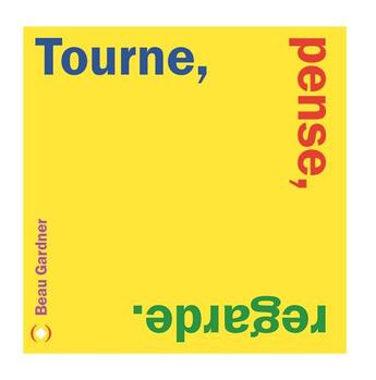 Couverture du livre « Tourne, pense, regarde » de Beau Gardner aux éditions Des Grandes Personnes