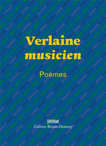 Couverture du livre « Verlaine musicien » de Paul Verlaine aux éditions Bruno Doucey