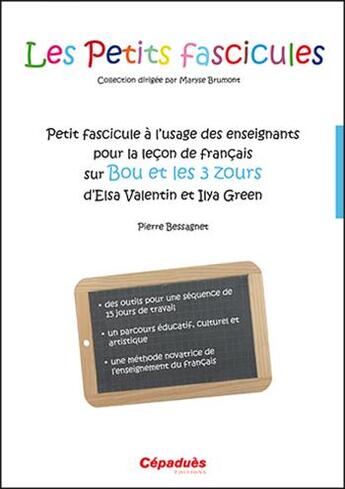 Couverture du livre « Petit fascicule à l'usage des enseignants pour la leçon de français sur Bou et les 3 zours » de Pierre Bessagnet aux éditions Cepadues