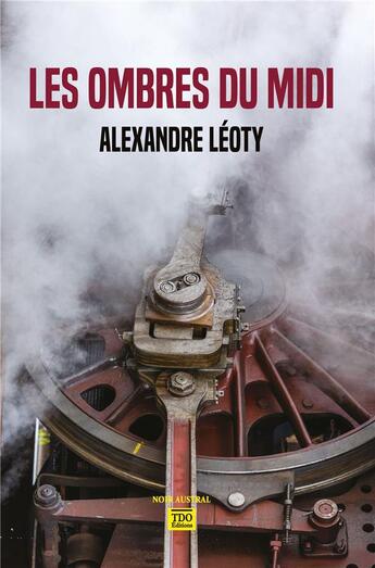 Couverture du livre « Les ombres du midi » de Alexandre Leoty aux éditions T.d.o