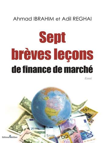 Couverture du livre « Sept brèves leçons de finance de marché » de Adil Reghai et Ahmad Ibrahim aux éditions Melibee