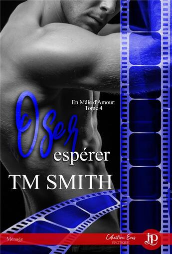 Couverture du livre « En mâle d'amour t.4 ; oser espérer » de T.M. Smith aux éditions Juno Publishing