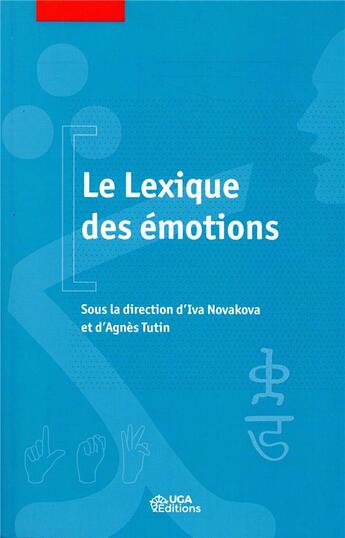 Couverture du livre « Le lexique des émotions » de Iva Novakova et Agnes Tutin aux éditions Uga Éditions