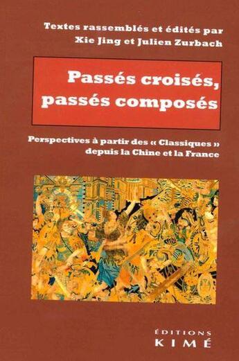 Couverture du livre « Passés croisés, passés composés : perspectives à partir des 