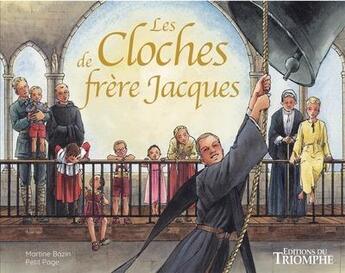 Couverture du livre « Les cloches de Frère Jacques » de Martine Bazin et Petit Page aux éditions Triomphe