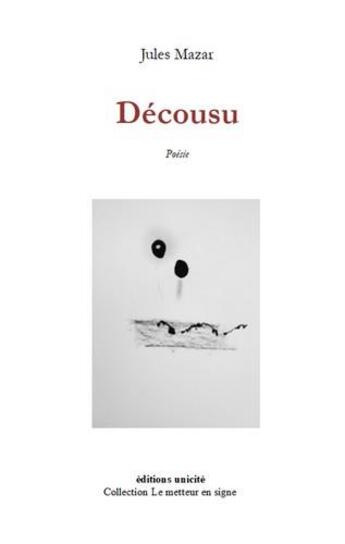 Couverture du livre « Décousu » de Jules Mazar aux éditions Unicite