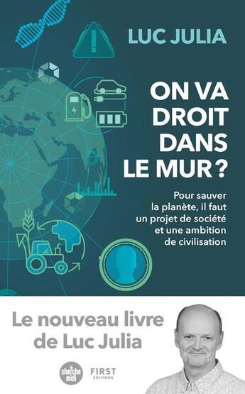 Couverture du livre « On va droit dans le mur ? » de Luc Julia aux éditions First