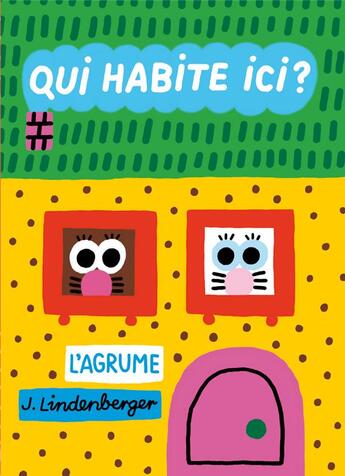 Couverture du livre « Qui habite ici ? » de Jurg Lindenberger aux éditions L'agrume