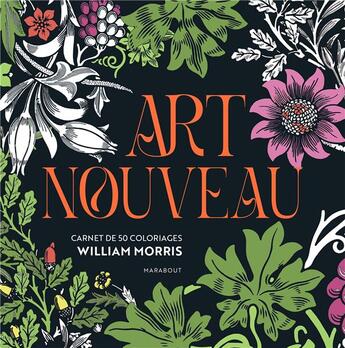 Couverture du livre « Art nouveau : carnet de 50 coloriages » de Morris William aux éditions Marabout