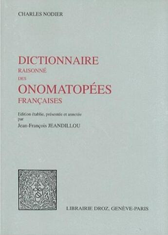 Couverture du livre « Dictionnaire raisonné des onomatopées françaises » de Charles Nodier aux éditions Droz