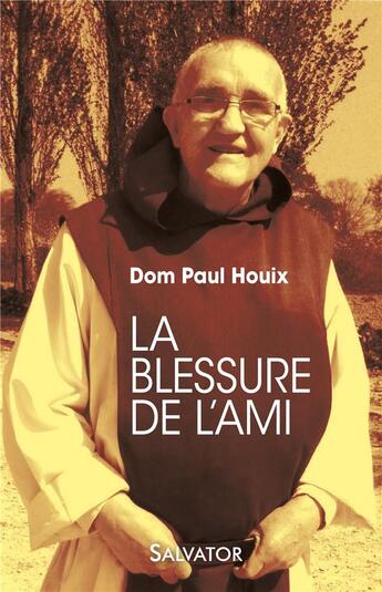 Couverture du livre « La blessure de l'ami » de Paul Houix aux éditions Salvator