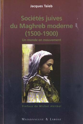 Couverture du livre « Societes Juives Du Maghreb Moderne » de Taieb J aux éditions Maisonneuve Larose