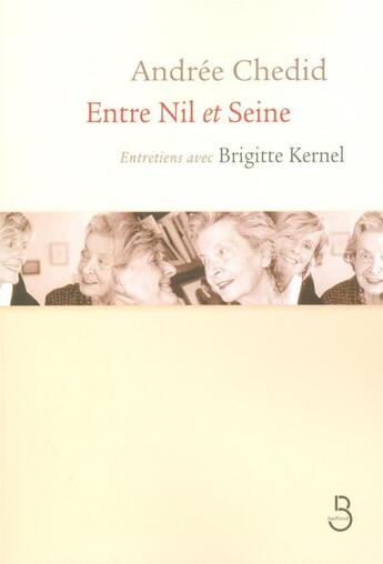 Couverture du livre « Entre Nil et Seine » de Brigitte Kernel et Andree Chedid aux éditions Belfond