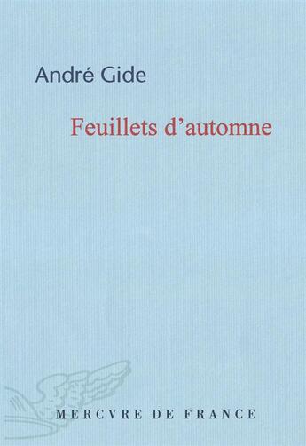 Couverture du livre « Feuillets d'automne » de Andre Gide aux éditions Mercure De France