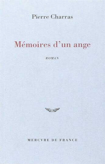 Couverture du livre « Memoires d'un ange » de Pierre Charras aux éditions Mercure De France