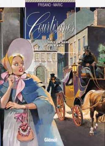 Couverture du livre « Courtisanes Tome 1 ; tout ce sang pour Eva » de Thomas Frisano et Raymond Maric aux éditions Glenat