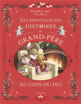 Couverture du livre « Les merveilleuses histoires de grand-père au coin du feu » de Karine-Marie Amiot et Julie Mellan aux éditions Mame