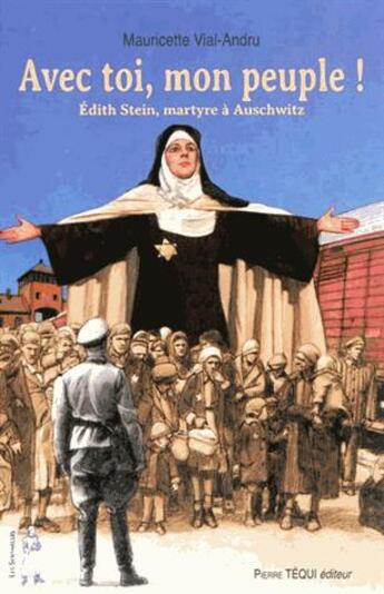 Couverture du livre « Avec toi mon peuple ! Edith Stein, martyre à Auschwitz » de Mauricette Vial-Andru et Brasseur aux éditions Tequi
