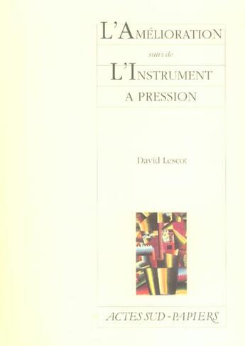 Couverture du livre « L'amélioration ; l'instrument à pression » de David Lescot aux éditions Actes Sud-papiers