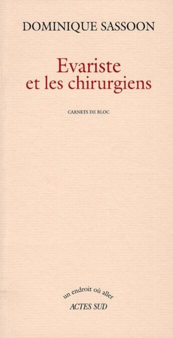 Couverture du livre « Evariste et les chirurgiens » de Dominique Sassoon aux éditions Actes Sud