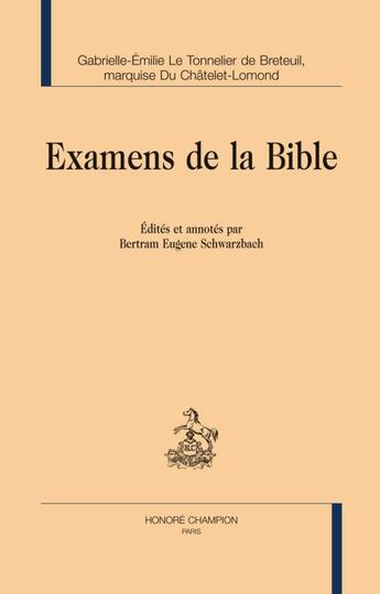 Couverture du livre « Examens de la Bible » de Gabrielle-Emilie Le Tonnelier De Breteuil aux éditions Honore Champion