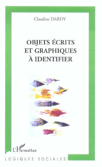 Couverture du livre « Objets ecrits et graphiques a identifier » de Claudine Dardy aux éditions L'harmattan