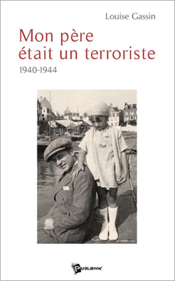 Couverture du livre « Mon pere etait un terroriste » de Gassin aux éditions Publibook