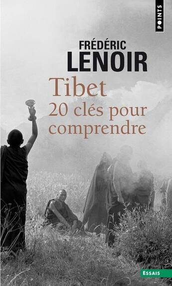 Couverture du livre « Tibet, 20 clés pour comprendre » de Frederic Lenoir aux éditions Points