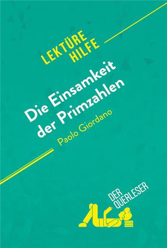 Couverture du livre « Die Einsamkeit der Primzahlen von Paolo Giordano (LektÃ¼rehilfe) : Detaillierte Zusammenfassung, Personenanalyse und Interpretation » de Audrey Millot aux éditions Derquerleser.de