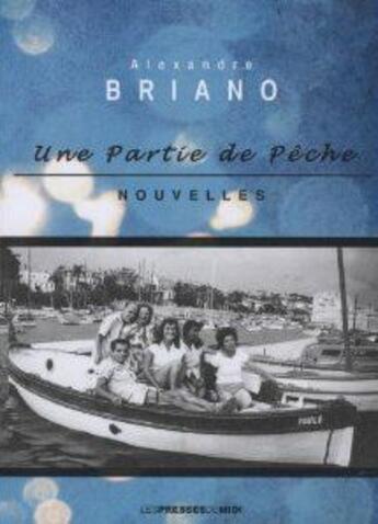 Couverture du livre « Une partie de peche » de Alexandre Briano aux éditions Presses Du Midi