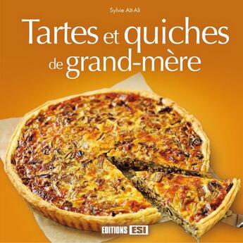 Couverture du livre « Tartes et quiches de grand-mère » de Sylvie Ait-Ali aux éditions Editions Esi