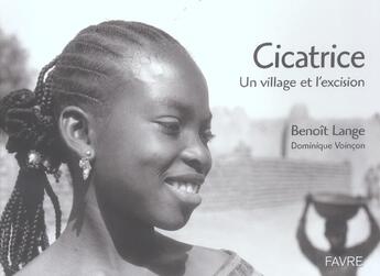 Couverture du livre « Cicatrice - un village et l'excision » de Voincon/Lange aux éditions Favre