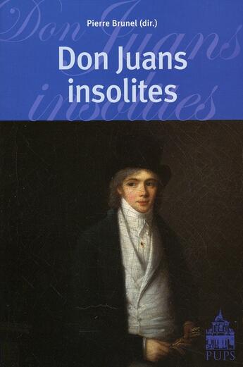 Couverture du livre « Don Juans insolites » de Pierre Brunel aux éditions Sorbonne Universite Presses