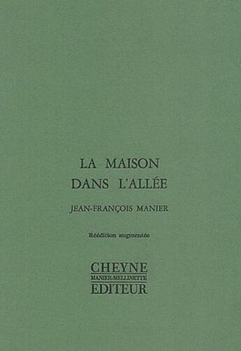 Couverture du livre « La maison dans l'allée » de Jean-Francois Manier aux éditions Cheyne