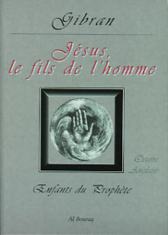 Couverture du livre « Jesus fils de l homme (jesus the son of man) » de Khalil Gibra Gibran aux éditions Albouraq