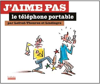 Couverture du livre « J'aime pas le téléphone portable » de Lefred Thouron et Lindingre aux éditions Hoebeke