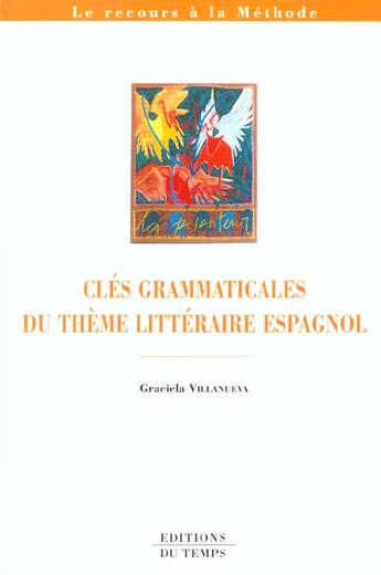 Couverture du livre « Cles Grammaticales Du Theme Espagnol » de G Villanueva aux éditions Editions Du Temps