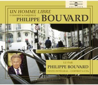 Couverture du livre « Un homme libre texte integral lu par philippe bouvard » de Philippe Bouvard aux éditions Frémeaux & Associés