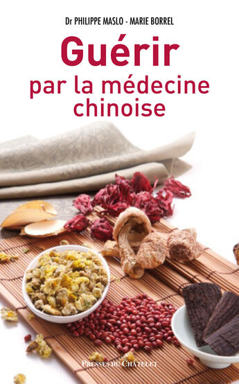 Couverture du livre « Guérir par la médecine chinoise » de Maslo-P aux éditions Archipel