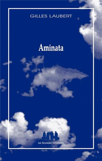 Couverture du livre « Aminata » de Gilles Laubert aux éditions Solitaires Intempestifs