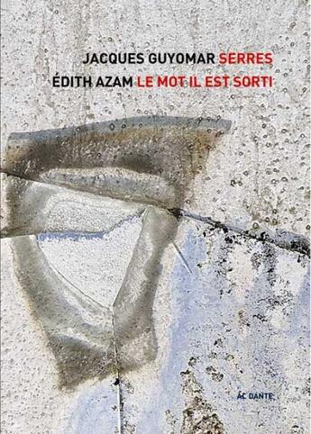 Couverture du livre « Serres ; le mot il est sorti » de Edith Azam et Jacques Guyomar aux éditions Al Dante