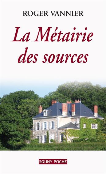 Couverture du livre « La métairie des sources » de Roger Vannier aux éditions Lucien Souny