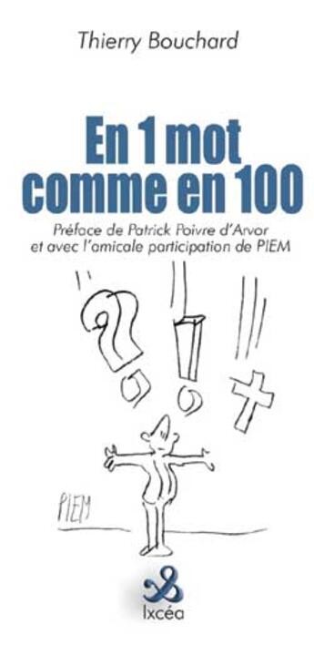 Couverture du livre « En 1 mot comme en 100 » de Thierry Bouchard aux éditions Ixcea