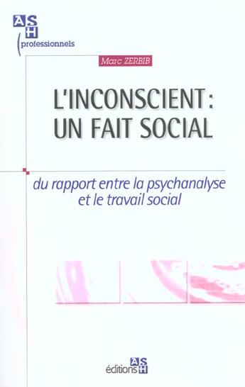 Couverture du livre « L'inconscient : un fait social » de Zerbib M. aux éditions Ash