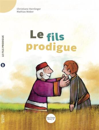 Couverture du livre « Le fils prodigue » de Christiane Herrlinger et Mathias Weber aux éditions Bibli'o