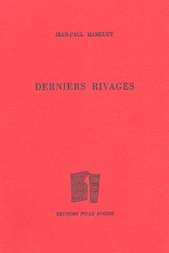 Couverture du livre « Derniers rivages » de Jean-Paul Hameury aux éditions Folle Avoine