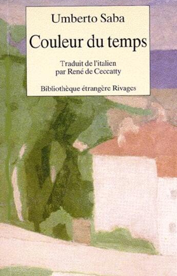 Couverture du livre « Couleur du temps » de Umberto Saba aux éditions Rivages