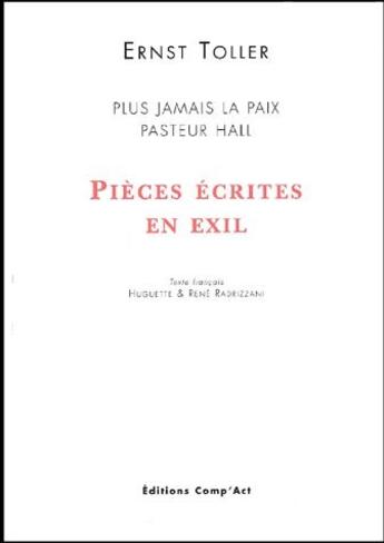 Couverture du livre « Pièces écrites en exil ; plus jamais la paix, pasteur hall » de Ernst Toller aux éditions Act Mem